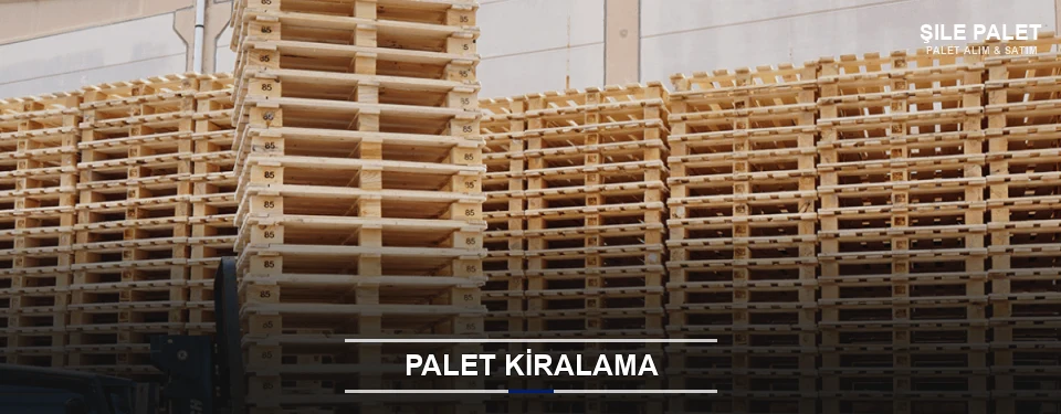Şile Aylık Palet Kiralama